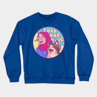 Good Morning! Crewneck Sweatshirt